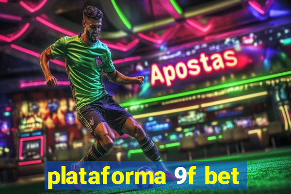 plataforma 9f bet